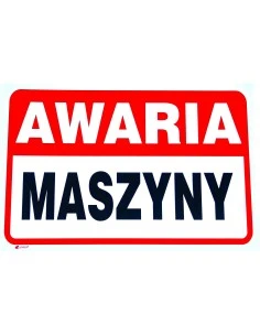 Znak AWARIA MASZYNY 20x30...