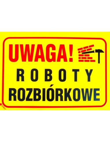 Znak UWAGA ROBOTY ROZBIÓRKOWE 25x35 cm Anro, art.B24