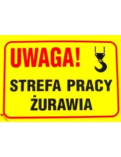 Znak UWAGA STREFA PRACY...