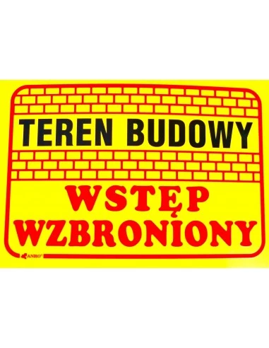 Znak TEREN BUDOWY WSTĘP WZBRONIONY 25x35 cm Anro, art.B16